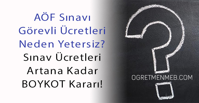 AÖF Sınav Görevli Ücretlerine Boykotlu Tepki!