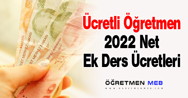 Ücretli Öğretmen 2022 Net Ek Ders Ücretleri