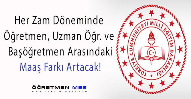 MEB'den Maaş Açıklaması: Uzman Öğretmene 1.310 Lira, Başöğretmene 2.620 Lira!