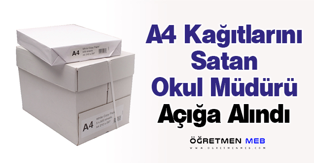 A4 Kağıtlarını Satan Okul Müdürü Açığa Alındı