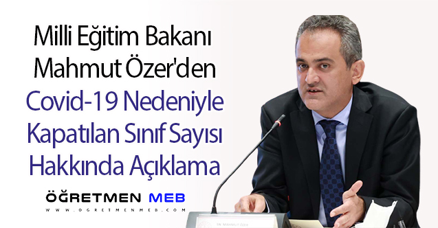 Bakan Özer, Yüz Yüze Eğitime Ara Verilen Sınıf Sayısını Açıkladı