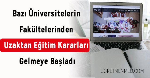 Bazı Üniversitelerin fakültelerinden uzaktan eğitim kararları gelmeye başladı