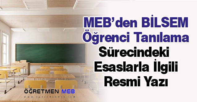 MEB, BİLSEM Öğrenci Tanılama Süreci Uygulama Esaslarını Açıkladı