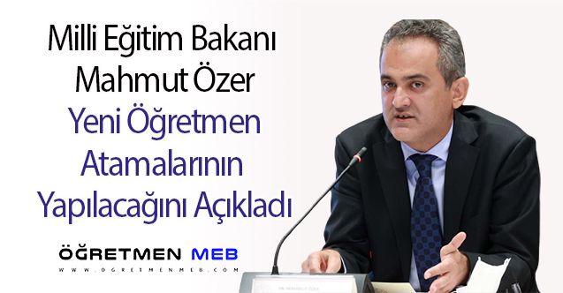 Özer: Öğretmen Atamaları Yapılacak