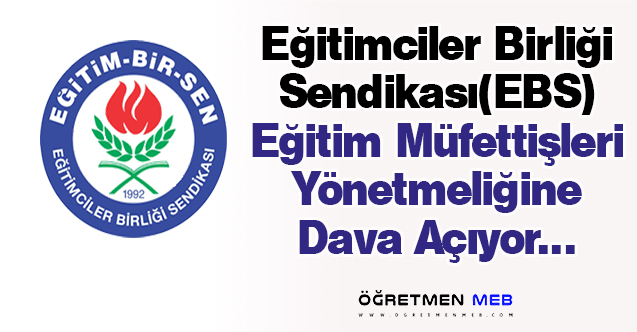 EBS, Eğitim Müfettişleri Yönetmeliğine Dava Açıyor