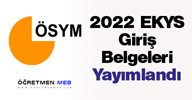 2022 EKYS Giriş Belgeleri Yayımlandı