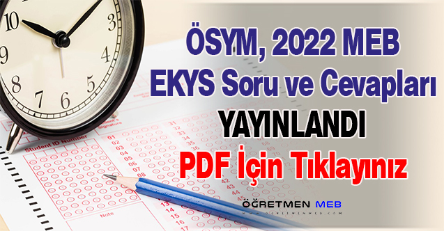 ÖSYM, 2022 MEB EKYS Soruları ve Cevaplarını Yayımladı