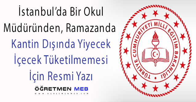 Okul Müdürü, Oruç Tutmayan Öğrenci ve Öğretmenlerin Kantin Dışında Yemek Yememesini İstedi