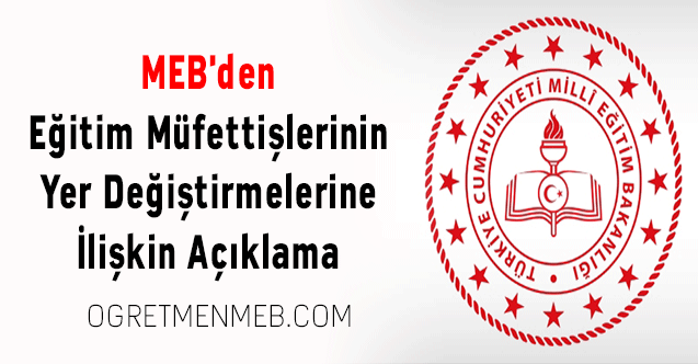 MEB'den Eğitim Müfettişlerinin Yer Değiştirmelerine İlişkin Açıklama