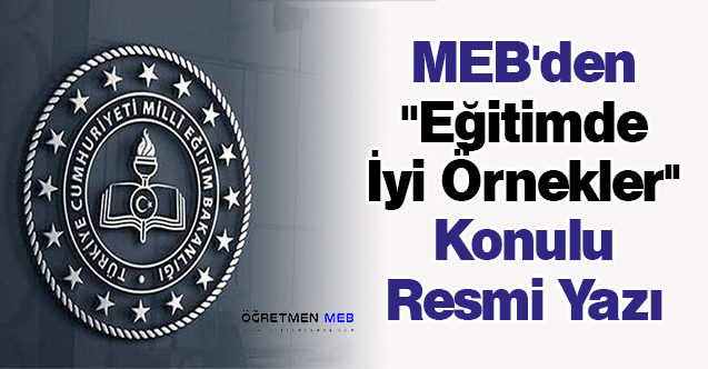 MEB'den ''Eğitimde İyi Örnekler'' Konulu Resmi Yazı