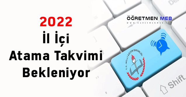 2022 İl İçi Atama Takvimi Bekleniyor