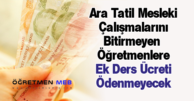 Ara Tatil Seminerlerini İzlemeyen Öğretmenlere Ek Ders Ücreti Ödenmeyecek