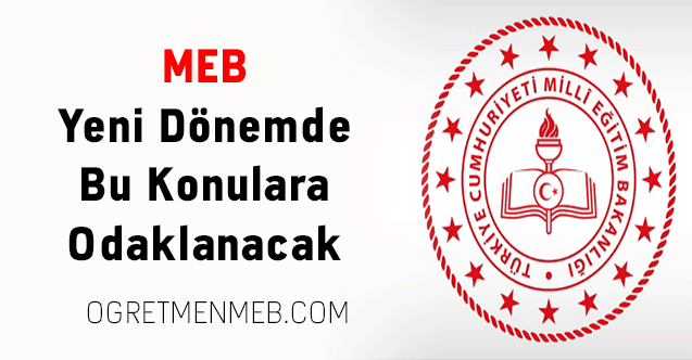 MEB Yeni Dönemde Bu Konulara Odaklanacak