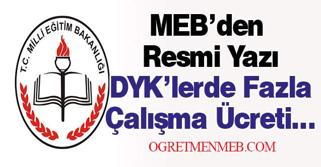 MEB'den DYK Fazla Çalışma Ücreti Yazısı