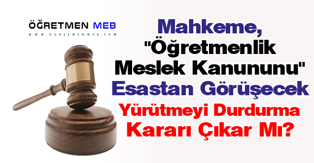 AYM, Öğretmenlik Meslek Kanunu İçin Açılan Davayı Görüşecek