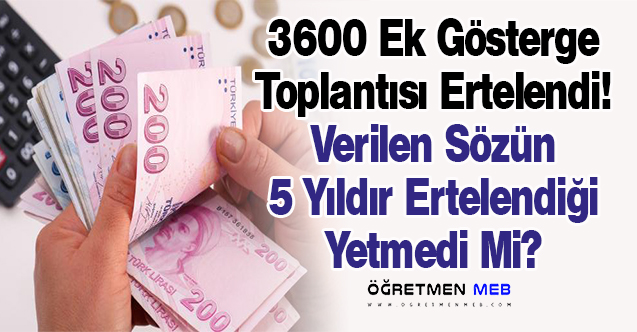 3600 Ek Göstergede Detayların Paylaşılacağı Toplantı Ertelendi