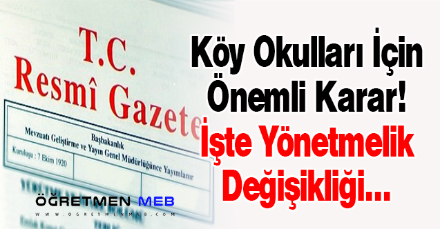 Köy Okulları İçin Önemli Karar! İşte Yönetmelik Değişikliği...