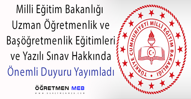 MEB'den Uzman Öğretmenlik ve Başöğretmenlik Eğitim Programı ve Yazılı Sınav Duyurusu