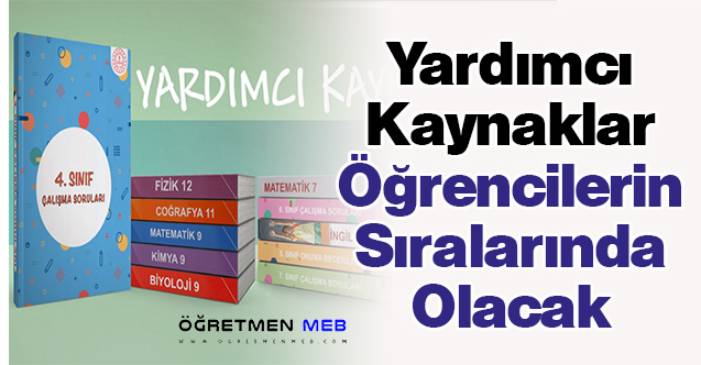 Yardımcı Kaynaklar Öğrencilerin Sıralarında Olacak