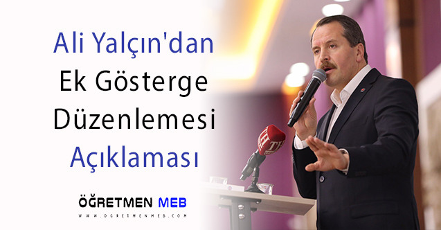 Memur Sen Genel Başkanı Yalçın'dan 3600 Ek Gösterge Açıklaması