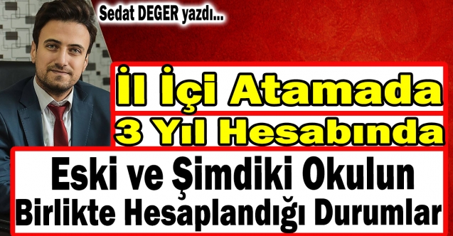 Hangi Hallerde İl İçi Atamada 3 Yıl Hesabında Eski ve Şimdiki Okulun Birlikte Hesaplanır?