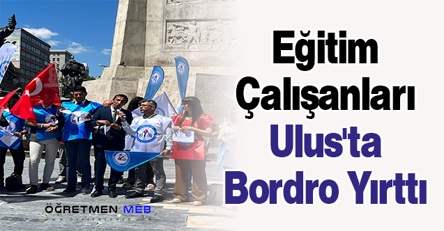 Eğitim Çalışanları Ulus'ta Bordro Yırttı