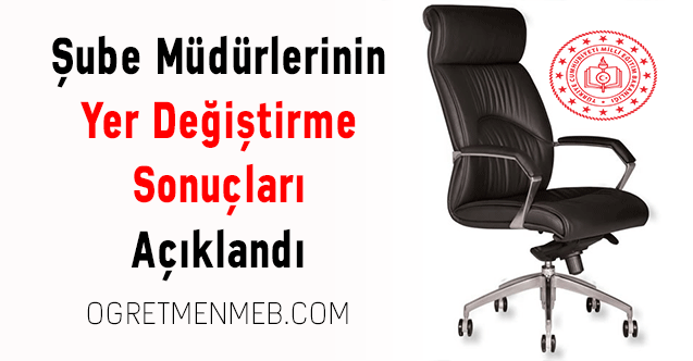 Şube Müdürlerinin Yer Değiştirme Sonuçları Açıklandı