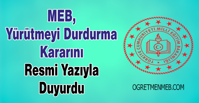 MEB, Yürütmeyi Durdurma Kararını Resmi Yazıyla Duyurdu