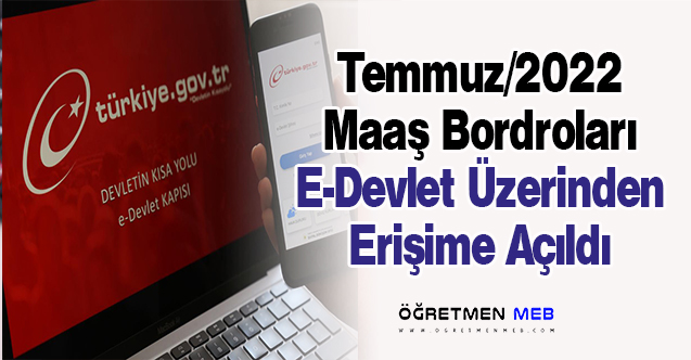 2022/Temmuz Dönemi Zamlı Maaş Bordroları Yayınlandı