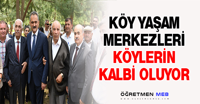 KÖY YAŞAM MERKEZLERİ KÖYLERİN KALBİ OLUYOR