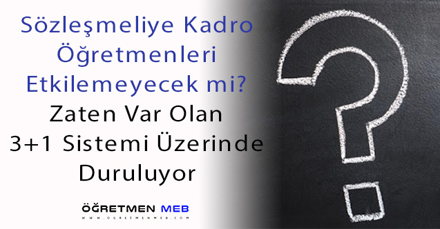 Sözleşmeliye Kadro, Öğretmenleri Kapsamayacak mı?