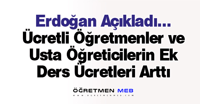 EK DERS ÜCRETİ KARŞILIĞI ÇALIŞAN ÖĞRETMEN VE USTA ÖĞRETİCİLERE MÜJDE