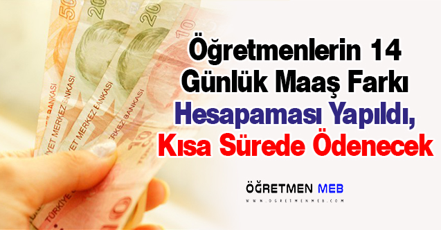 Öğretmenlerin 14 Günlük Maaş Farkları Hesaplandı