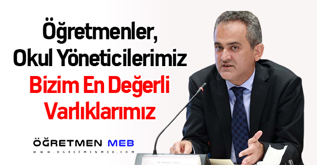 Bakan Özer: ''Öğretmenler, Okul Yöneticilerimiz Bizim En Değerli Varlıklarımız''