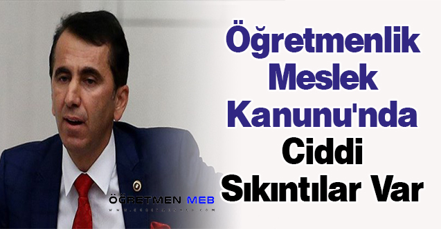 Öğretmenlik Meslek Kanunu'nda Ciddi Sıkıntılar Var