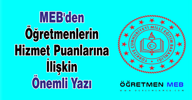 MEB'den Öğretmenlerin Hizmet Puanlarına İlişkin Önemli Yazı