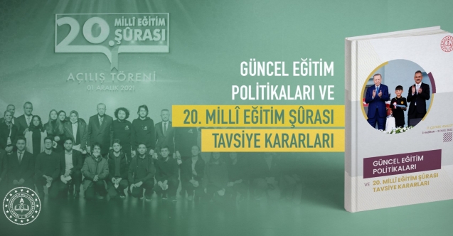 20. MİLLÎ EĞİTİM ŞÛRASI KARARLARI İLE EĞİTİM POLİTİKALARI ARASINDAKİ BAĞ GÜÇLENİYOR