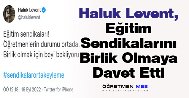 Haluk Levent, Eğitim Sendikalarını Birlik Olmaya Davet Etti