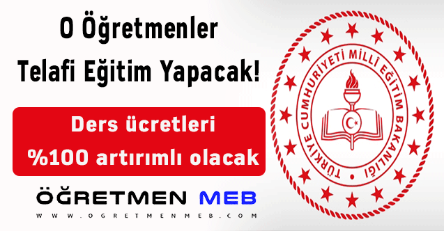 O öğretmenler telafi eğitim yapacak! Ders ücretleri %100 artırımlı olacak