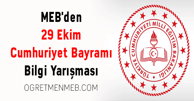 MEB'den 29 Ekim Cumhuriyet Bayramı Bilgi Yarışması