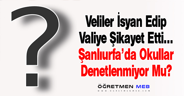 Velilerden Şanlıurfa Valisine ''Okul'' Şikayeti