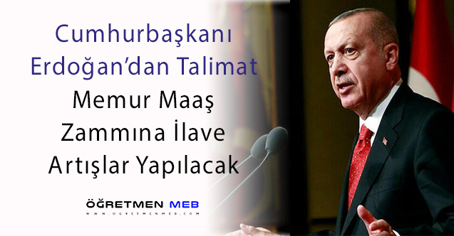 Cumhurbaşkanı Erdoğan'dan Memur Maaşına İlişkin Talimat