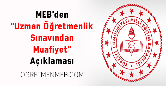 MEB'den ''Uzman Öğretmenlik Sınavından Muafiyet'' Açıklaması