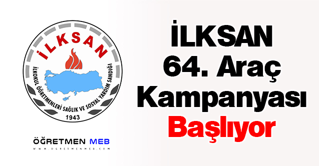 İLKSAN 64. Araç Kampanyası Başlıyor