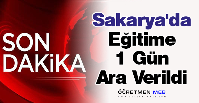 Sakarya'da Eğitime 1 Gün Ara Verildi