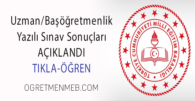 Uzman/Başöğretmenlik Yazılı Sınav Sonuçları Açıklandı