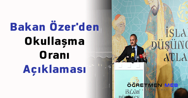 Bakan Özer'den Okullaşma Oranı Açıklaması