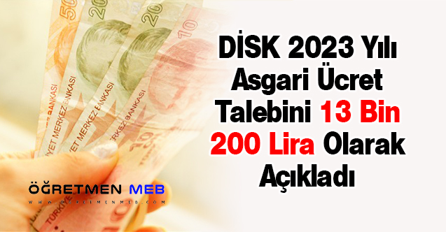 DİSK 2023 Asgari Ücret Talebini Açıkladı: 13 Bin 200 Lira