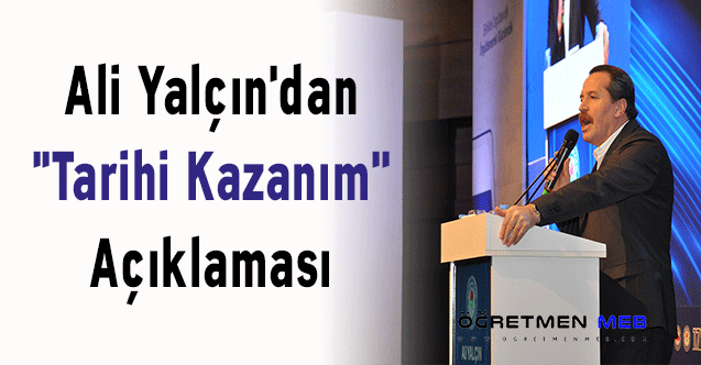 Ali Yalçın'dan ''Tarihi Kazanım'' Açıklaması