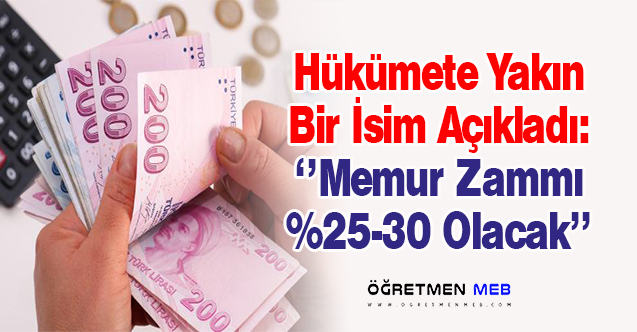 Yeni Açıklama: Memur Maaş Zammı %25-30 Arası Olacak!